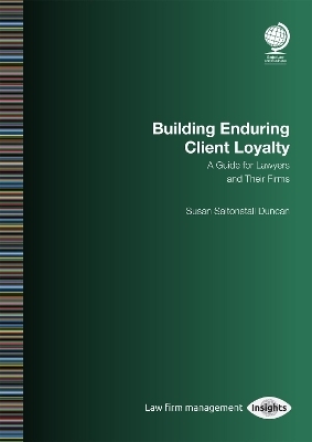 Building Enduring Client Loyalty - Susan Saltonstall Duncan