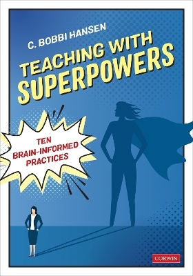 Teaching With Superpowers - C. Bobbi Hansen