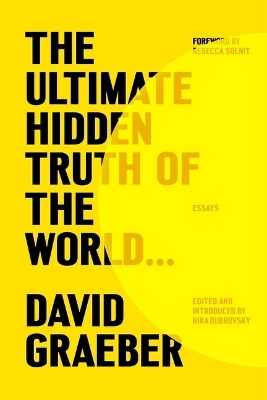 The Ultimate Hidden Truth of the World . . . - David Graeber