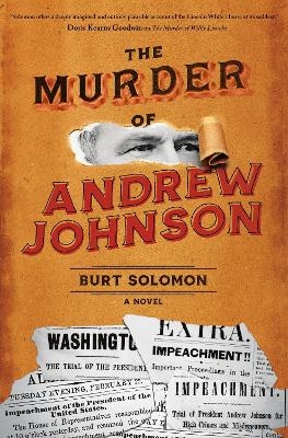 The Murder of Andrew Johnson - Burt Solomon