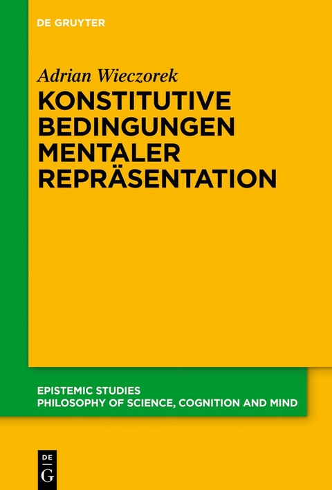 Konstitutive Bedingungen mentaler Repräsentation - Adrian Wieczorek