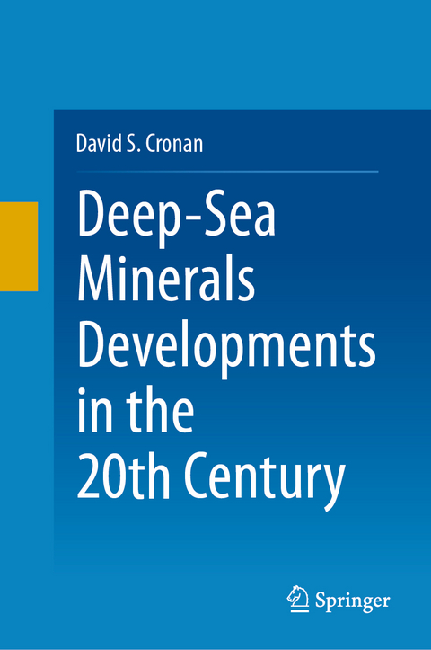 Deep-Sea Minerals Developments in the 20th Century - David S. Cronan