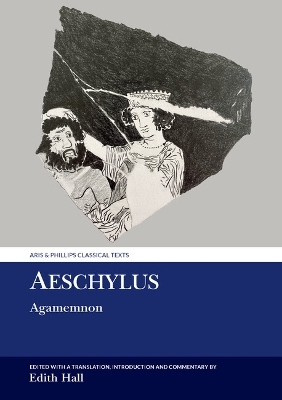 Aeschylus: Agamemnon - Edith Hall