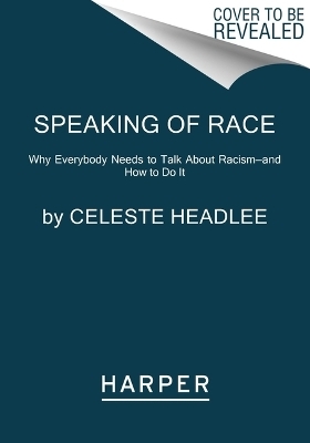 Speaking of Race - Celeste Headlee