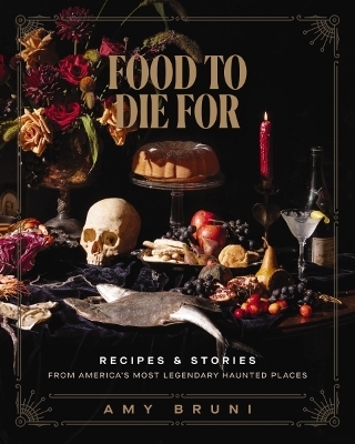 Food to Die For - Amy Bruni