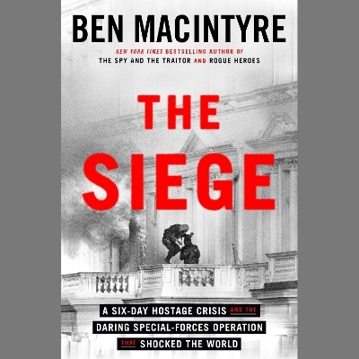 The Siege - Ben Macintyre