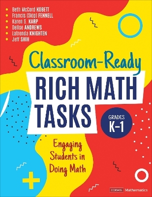 Classroom-Ready Rich Math Tasks, Grades K-1 - Beth Mccord Kobett, Francis M. Fennell, Karen S. Karp, Delise R. Andrews, Latrenda Duretta Knighten