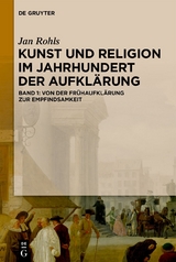 Jan Rohls: Kunst und Religion im Jahrhundert der Aufklärung / Von der Frühaufklärung zur Empfindsamkeit - Jan Rohls