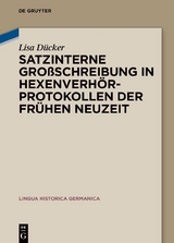 Satzinterne Großschreibung in Hexenverhörprotokollen der Frühen Neuzeit - Lisa Dücker