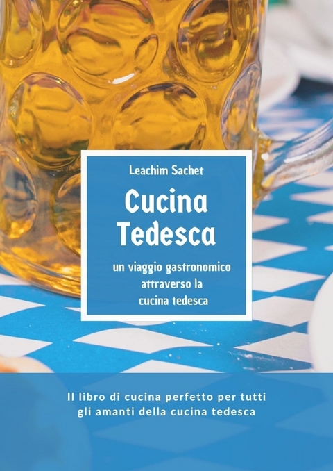 Cucina tedesca - un viaggio gastronomico attraverso la cucina tedesca - Leachim Sachet