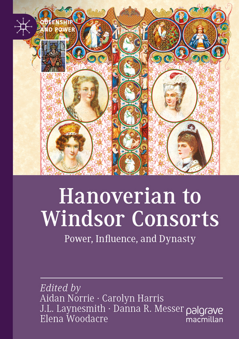 Hanoverian to Windsor Consorts - 