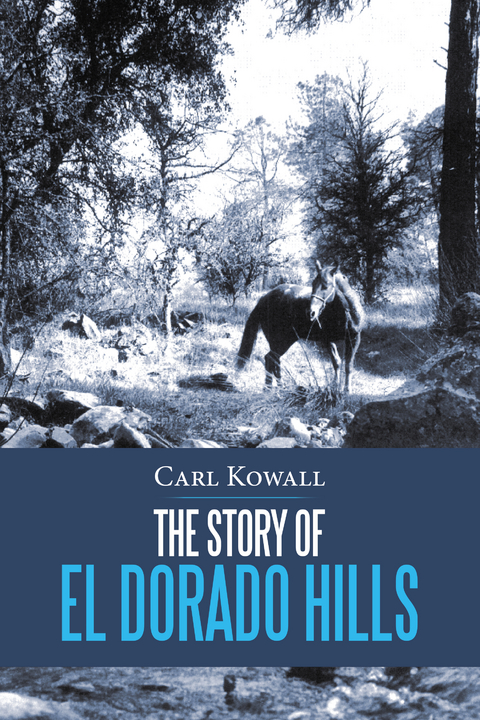 Story of El Dorado Hills -  Carl Kowall