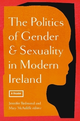 The politics of gender and sexuality in modern Ireland - 