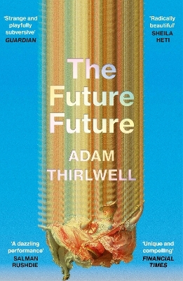 The Future Future - Adam Thirlwell