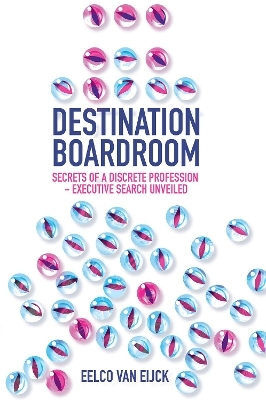 Destination Boardroom - Eelco van Eijck