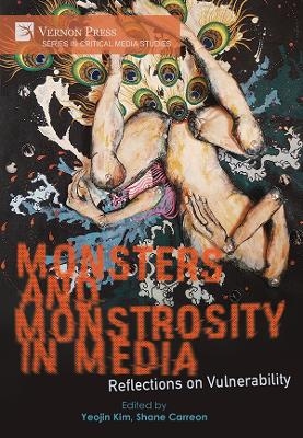 Monsters and Monstrosity in Media: Reflections on Vulnerability - 