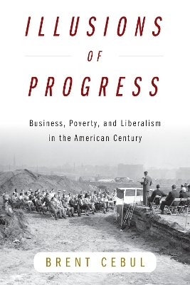 Illusions of Progress - Brent Cebul