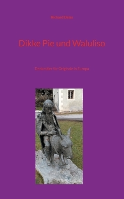 Dikke Pie und Waluliso - Richard Deiss