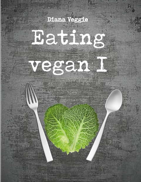 Eating vegan I - Diana Veggie