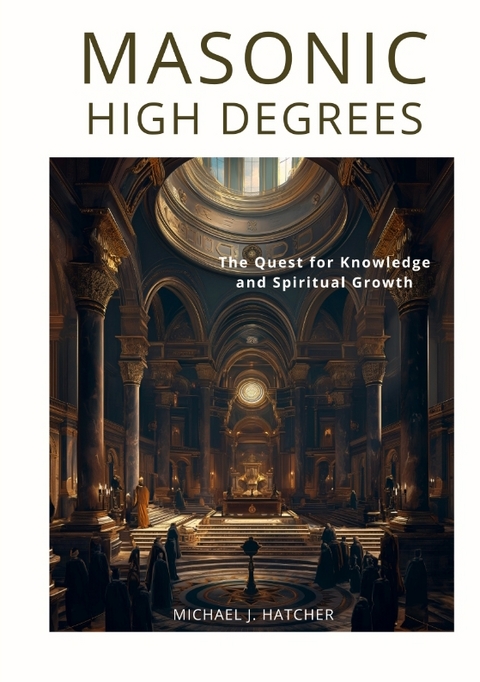 Masonic High Degrees - Michael J. Hatcher