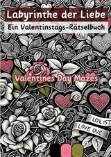 Labyrinthe der Liebe - Ein Valentinstags-Rätselbuch - Christian Hagen