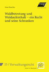 Waldbetretung und Waldaufenthalt – ein Recht und seine Schranken - Jonas Kaschka