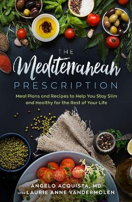 The Mediterranean Prescription - Angelo Acquista, Laurie Anne Vandermolen