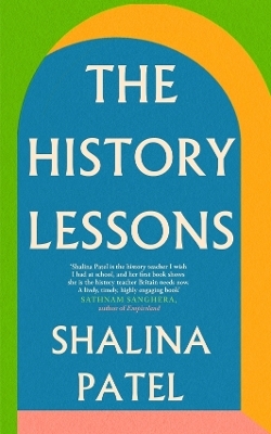 The History Lessons - Shalina Patel