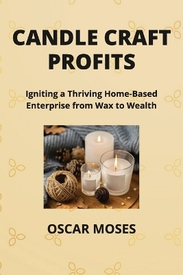 Candle Craft Profits - Oscar Moses