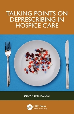 Talking Points on Deprescribing in Hospice Care - Deepak Shrivastava