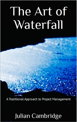 The Art of Waterfall - Julian Cambridge