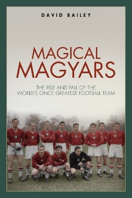 Magical Magyars - David Bailey