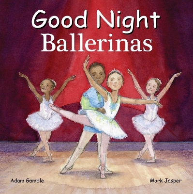 Good Night Ballerinas - Adam Gamble, Mark Jasper