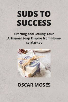 Suds to Success - Oscar Moses