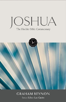 The Hodder Bible Commentary: Joshua - Graham Beynon