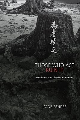 Those Who Act Ruin It - Jacob Bender