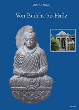 Von Buddha bis Hafiz – Aufsätze zu Indologie und Iranistik - Mehr Ali Newid