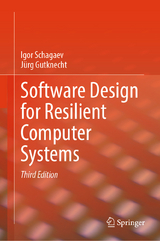 Software Design for Resilient Computer Systems - Schagaev, Igor; Gutknecht, Jürg