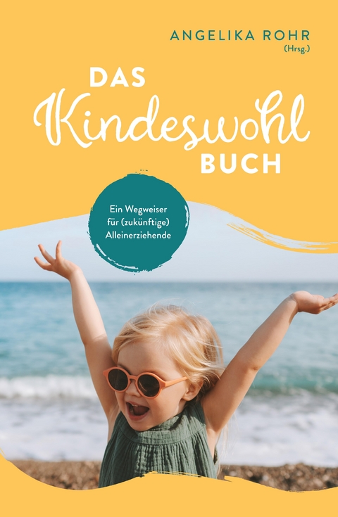 Das Kindeswohl Buch - Angelika Rohr