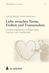 Liebe zwischen Norm, Freiheit und Transzendenz - 