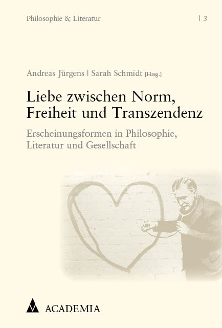 Liebe zwischen Norm, Freiheit und Transzendenz - 