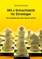 365 x Schachtaktik für Einsteiger - Heinz Brunthaler