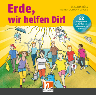 Erde, wir helfen Dir! Audio-Aufnahmen - Claudia Höly; Rainer Johann Gross