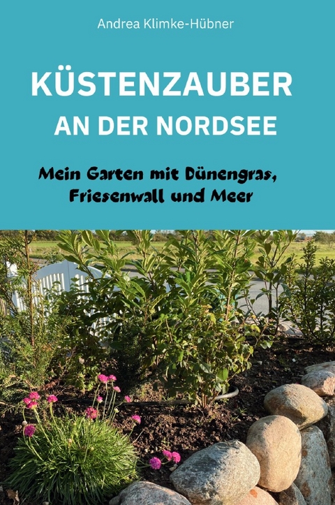 Küstenzauber an der Nordsee - Andrea Klimke-Hübner