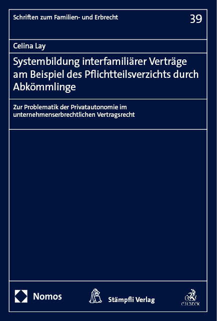 Systembildung interfamiliärer Verträge am Beispiel des Pflichtteilsverzichts durch Abkömmlinge - Celina Lay