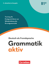 Grammatik aktiv - Deutsch als Fremdsprache - 2. aktualisierte Ausgabe - B1+ - Friederike Jin, Ute Voß