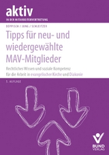 Tipps für neu- und wiedergewählte MAV-Mitglieder - Bohlender, Tanja; Deppisch, Herbert; Feuerhahn, Sven; Jung, Robert; Lübeke, Victoria; Schleitzer, Erhard