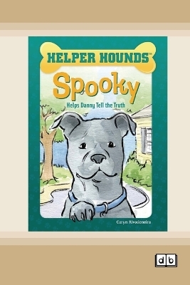 Spooky Helps Danny Tell the Truth [Dyslexic Edition] - Caryn Rivadeneira