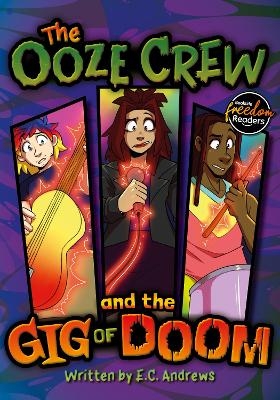 The Ooze Crew and the Gig of Doom - E.C. Andrews