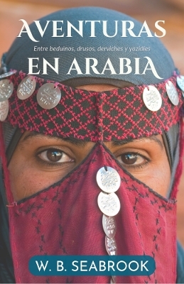 Aventuras en Arabia - William Buehler Seabrook